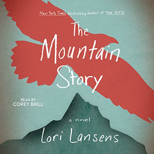 The Mountain Story Audiobook By Lori Lansens cover art