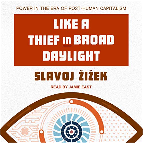 Like a Thief in Broad Daylight Audiolibro Por Slavoj Žižek arte de portada