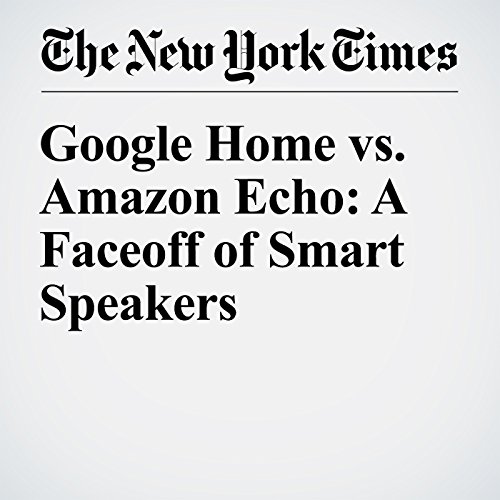 Google Home vs. Amazon Echo: A Faceoff of Smart Speakers cover art