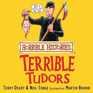 Horrible Histories: Terrible Tudors Audiobook By Terry Deary, Martin Brown cover art