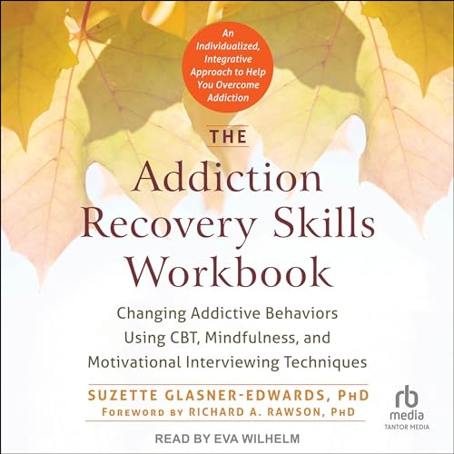 The Addiction Recovery Skills Workbook Audiolivro Por Suzette Glasner-Edwards PhD, Richard A. Rawson PhD - foreword capa