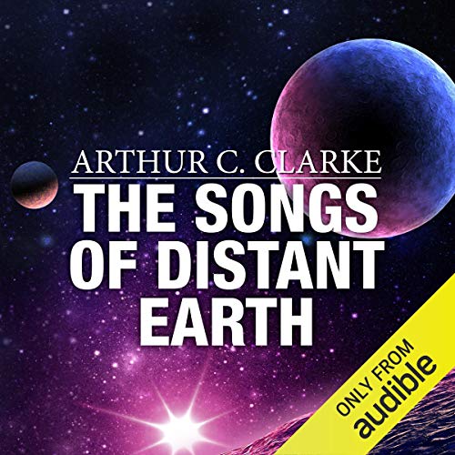 The Songs of Distant Earth Audiobook By Arthur C. Clarke cover art