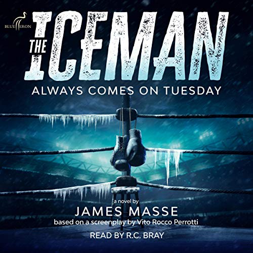 The Iceman Always Comes on Tuesday Audiobook By James Masse cover art