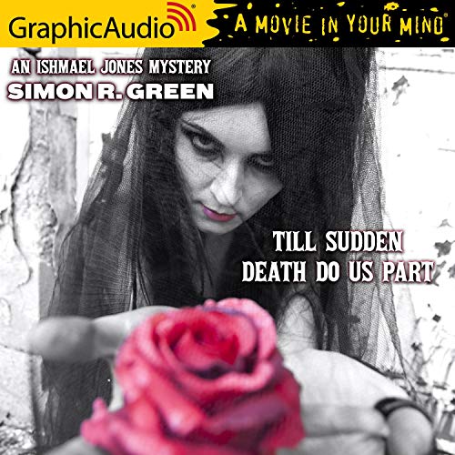 Till Sudden Death Do Us Part [Dramatized Adaptation] Audiobook By Simon R. Green cover art