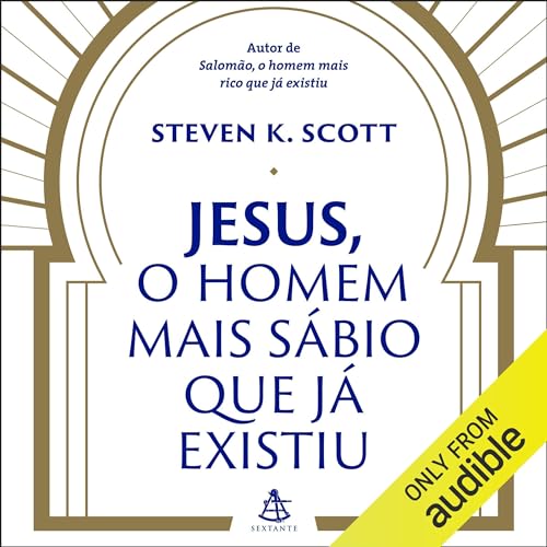 Jesus, o homem mais sábio que já existiu Audiolivro Por Steven K. Scott capa