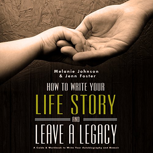 How to Write Your Life Story and Leave a Legacy Audiolivro Por Melanie Johnson, Jenn Foster capa