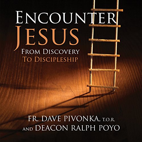 Encounter Jesus Audiobook By Fr Dave Pivonka, Deacon Ralph Poyo cover art