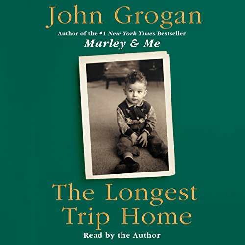 The Longest Trip Home Audiobook By John Grogan cover art