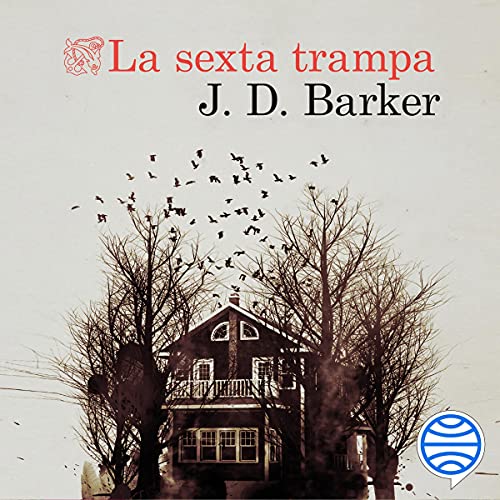 La sexta trampa Audiobook By J. D. Barker, Julio Hermoso Oliveras cover art