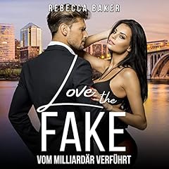 Love the Fake - Vom Milliardär verführt cover art