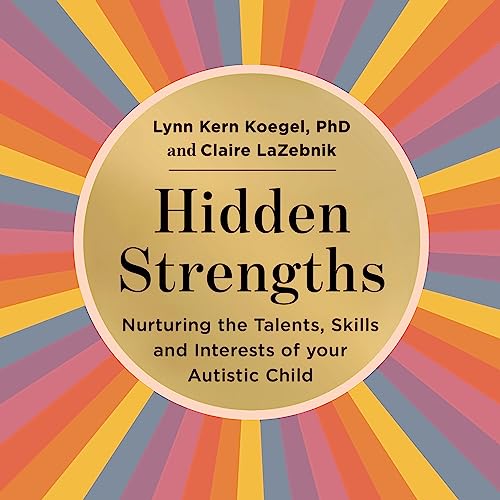 Hidden Strengths Audiolibro Por Lynn Kern Koegel, Claire LaZebnik arte de portada