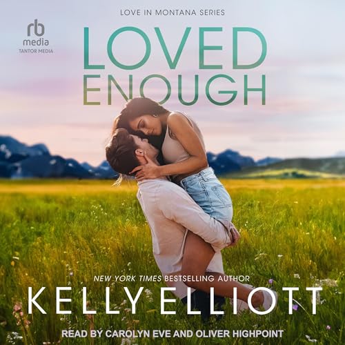 Loved Enough Audiobook By Kelly Elliott cover art