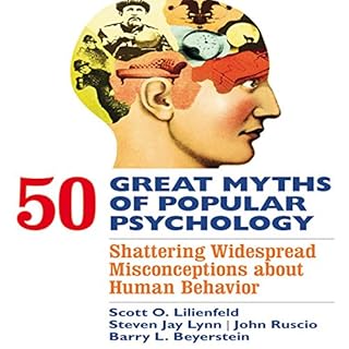 50 Great Myths of Popular Psychology Audiobook By Scott O. Lilienfeld, Steven Jay Lynn, Barry L. Beyerstein, John Ruscio cove