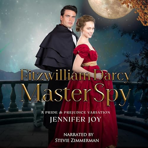 Fitzwilliam Darcy, Master Spy Audiobook By Jennifer Joy cover art