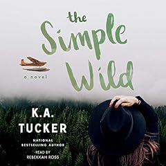 The Simple Wild Audiolibro Por K. A. Tucker arte de portada