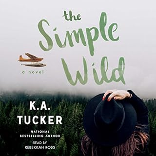 The Simple Wild Audiobook By K. A. Tucker cover art