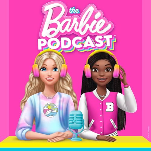 The Barbie Podcast Podcast By Mattel cover art