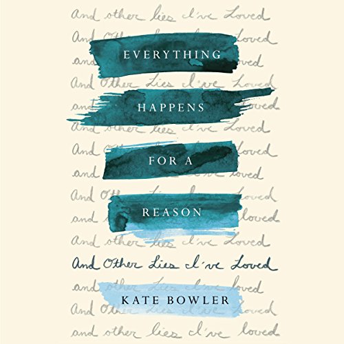 Everything Happens for a Reason Audiolibro Por Kate Bowler arte de portada