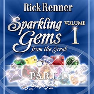 Sparkling Gems from the Greek Volume 1, Part 1 Audiobook By Rick Renner cover art