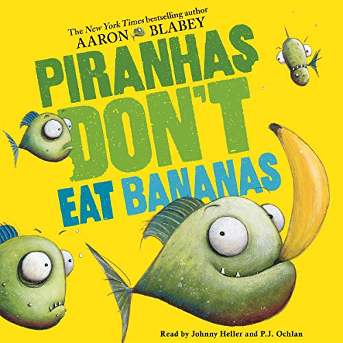 Piranhas Don't Eat Bananas Audiolibro Por Aaron Blabey arte de portada