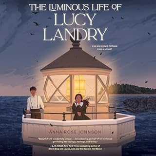 The Luminous Life of Lucy Landry Audiobook By Anna Rose Johnson cover art