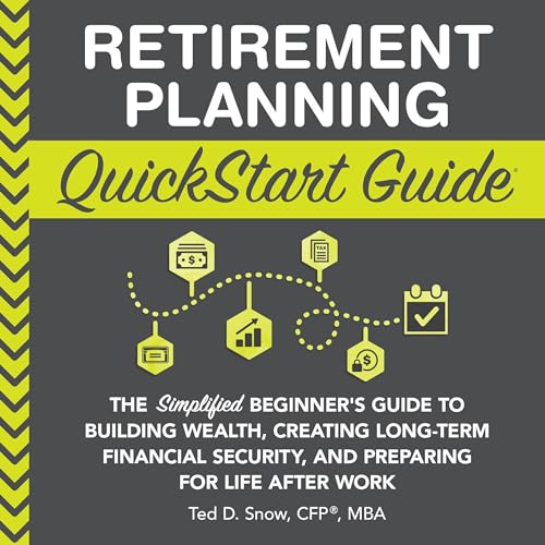 Retirement Planning QuickStart Guide Audiobook By Ted D. Snow MBA CFP® cover art