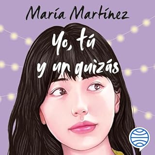 Yo, tú y un quizás Audiolibro Por María Martínez arte de portada