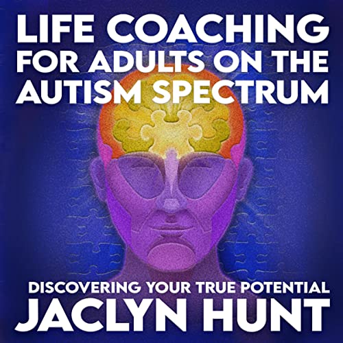 Life Coaching for Adults on the Autism Spectrum Audiobook By Jaclyn Hunt cover art