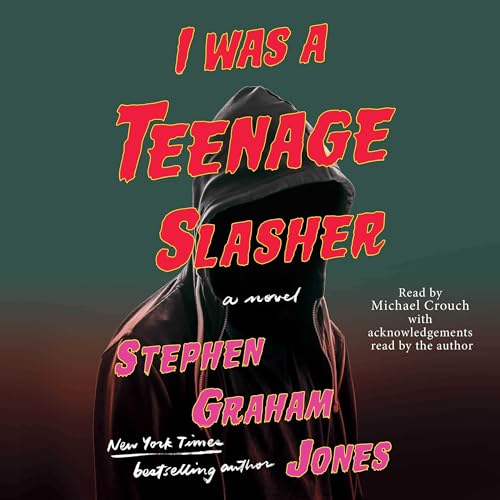 I Was a Teenage Slasher Audiobook By Stephen Graham Jones cover art