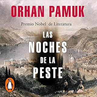 Las noches de la peste [Nights of Plague] Audiolibro Por Orhan Pamuk, Miguel Ángel Romero Junquera - translator, Xavie