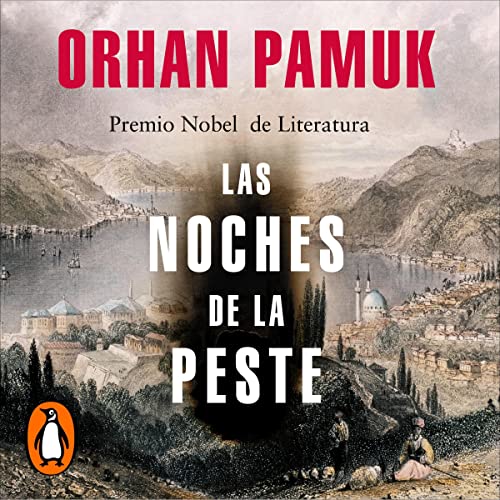 Las noches de la peste [Nights of Plague] Audiolibro Por Orhan Pamuk, Miguel Ángel Romero Junquera - translator, Xavier Gaillard Pla arte de portada