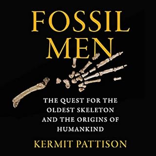 Fossil Men Audiobook By Kermit Pattison cover art