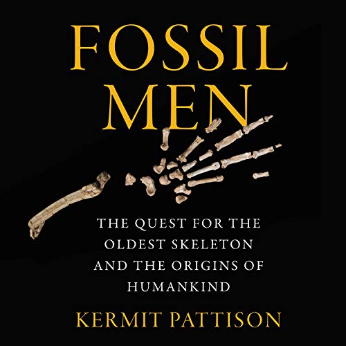 Fossil Men Audiobook By Kermit Pattison cover art