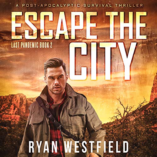 Page de couverture de Escape the City: A Post-Apocalyptic Survival Thriller