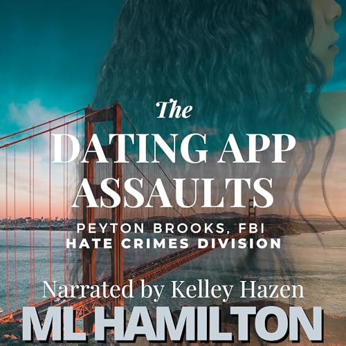 The Dating App Assaults Audiolibro Por M.L. Hamilton arte de portada