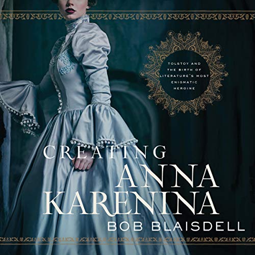 Creating Anna Karenina Audiolivro Por Bob Blaisdell, Boris Dralyuk - foreword capa