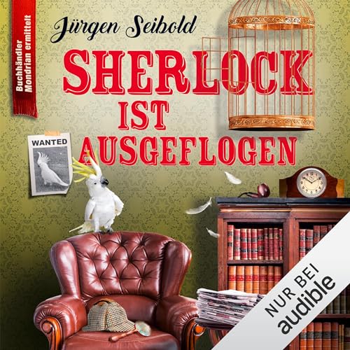 Sherlock ist ausgeflogen Audiobook By Jürgen Seibold cover art