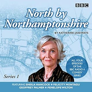 North by Northamptonshire: Complete Series (BBC Radio 4: Comedy) cover art