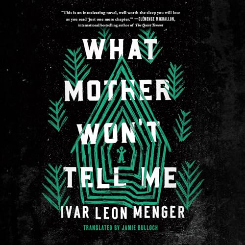 What Mother Won't Tell Me Audiolibro Por Ivar Leon Menger arte de portada