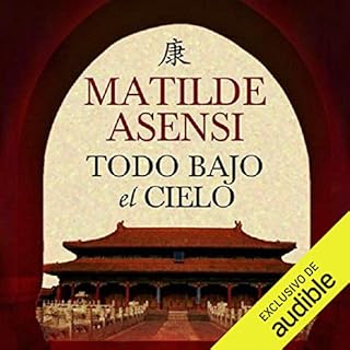 Todo bajo el cielo [Everything Under the Sky] Audiolibro Por Matilde Asensi arte de portada