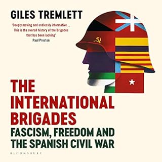 The International Brigades Audiobook By Giles Tremlett cover art