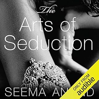 The Arts of Seduction Audiobook By Seema Anand cover art