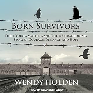 Born Survivors Audiobook By Wendy Holden cover art