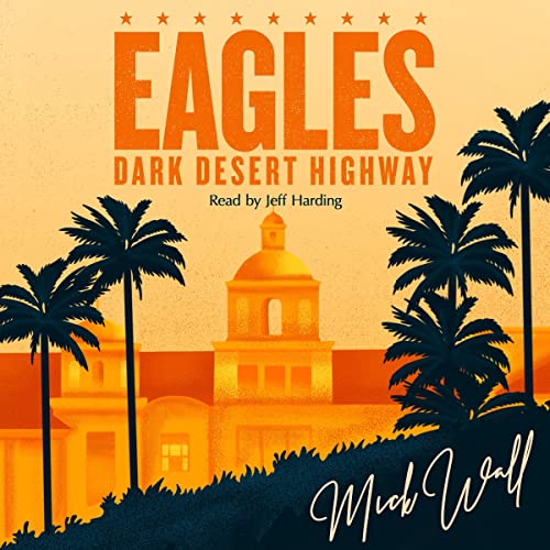 Eagles - Dark Desert Highway Audiolibro Por Mick Wall arte de portada