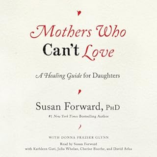 Mothers Who Can't Love Audiobook By Susan Forward, Donna Frazier Glynn cover art