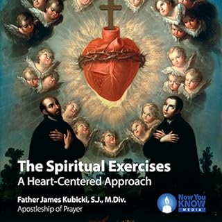 The Spiritual Exercises: A Heart-Centered Approach Audiolibro Por James Kubicki arte de portada