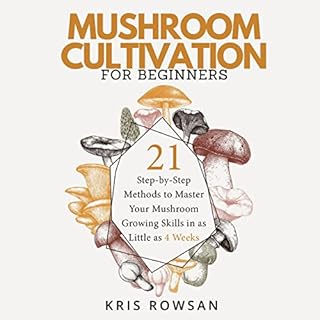 Mushroom Cultivation for Beginners Audiobook By Kris Rowsan cover art