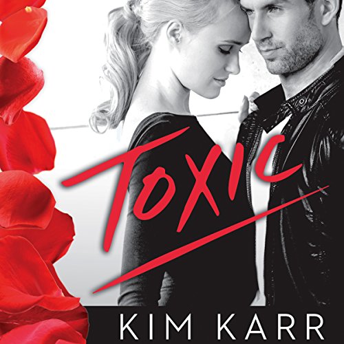 Toxic Audiobook By Kim Karr cover art