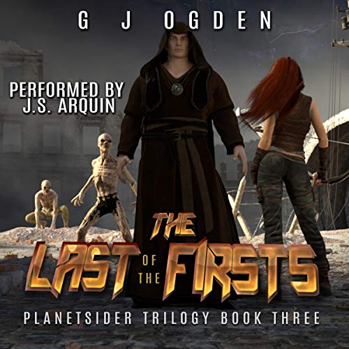 The Last of the Firsts (A Post Apocalyptic Science Fiction Thriller) Audiobook By G. J. Ogden cover art