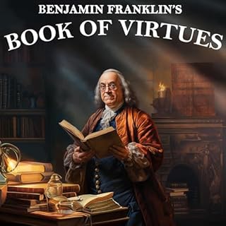 Benjamin Franklin's Book of Virtues Audiobook By Benjamin Franklin cover art